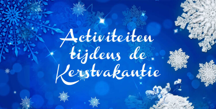Kerstvakantie activiteiten 2023